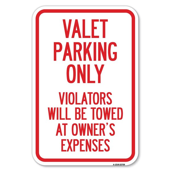 Valet Parking Only Violators Will Be Tow Heavy-Gauge Aluminum Sign, 12" x 18", A-1218-22759